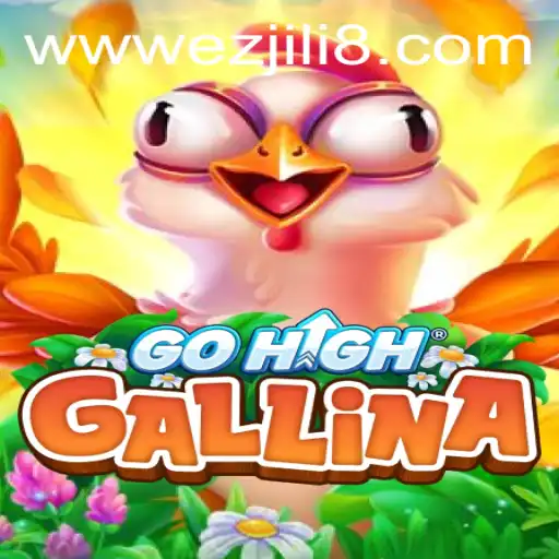 Unveiling GoHighGallina: Exploring the World of Strategy and Adventure with Ezjili