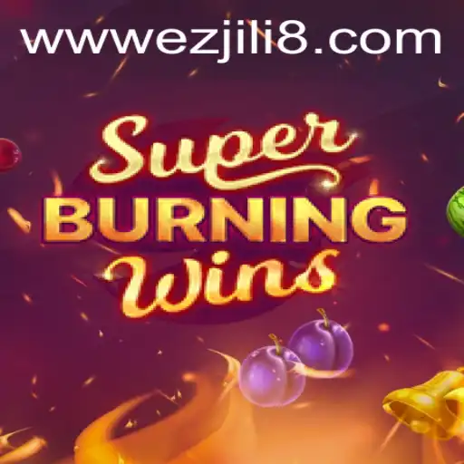 Exploring SuperBurningWins: A Thrilling Experience in the World of Ezjili